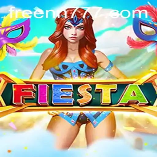 Discover the Exciting World of Fiesta: A Thrilling Experience with nn777