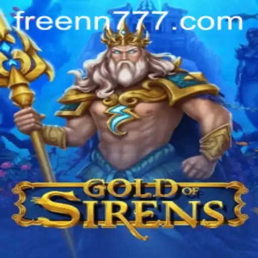 GoldofSirens: Dive into the Enchanting World of Adventure and Strategy